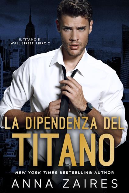 La Dipendenza del Titano - Anna Zaires - ebook