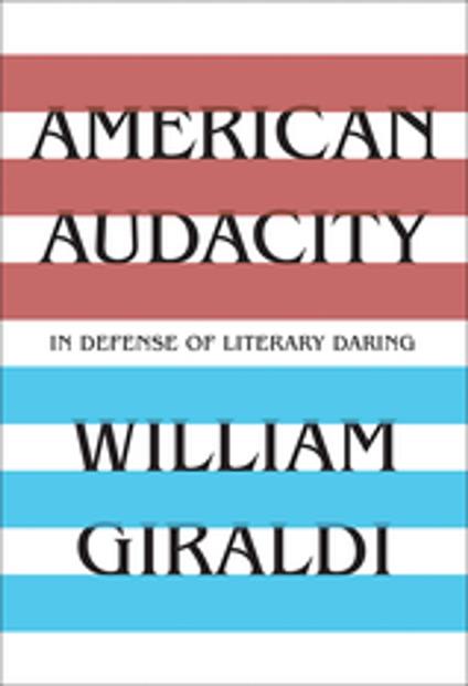 American Audacity: In Defense of Literary Daring