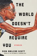 The World Doesn't Require You: Stories