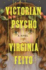 Victorian Psycho: A Novel