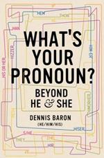 What's Your Pronoun?: Beyond He and She