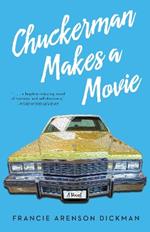 ChuckermanMakes a Movie: A Novel