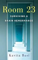 Room 23: Surviving a Brain Hemorrhage