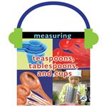 Measuring: Teaspoons, Tablespoons, and Cups