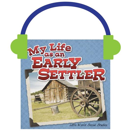 My Life as an Early Settler