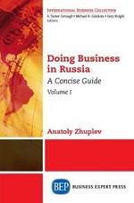 Doing Business in Russia, Volume I: A Concise Guide