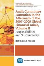Audit Committee Formation in the Aftermath of the 2007-2009 Global Financial Crisis, Volume II: Responsibilities and Sustainability