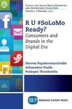 R U #SoLoMo Ready?: Consumers and Brands in the Digital Era