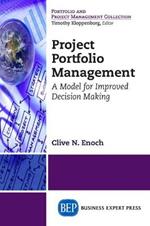 Project Portfolio Management: A Model for Improved Decision-Making