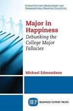 Major in Happiness: Debunking the College Major Fallacies