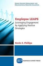 Employee LEAPS: Leveraging Engagement by Applying Positive Strategies