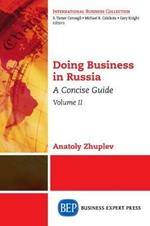 Doing Business in Russia, Volume II: A Concise Guide