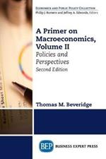 A Primer on Macroeconomics, Volume II: Policies and Perspectives