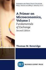 A Primer on Microeconomics, Volume I: Fundamentals of Exchange