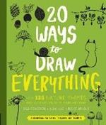 20 Ways to Draw Everything: With 135 Nature Themes from Cats and Tigers to Tulips and Trees