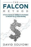 The FALCON Method: A Proven System for Building Passive Income and Wealth Through Stock Investing