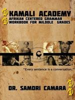 Kamali Academy: Afrikan Centered Grammar Workbook for Middle Grades