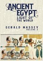 Ancient Egypt Light Of The World Vol 2