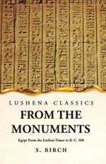 Ancient History From the Monuments Egypt From the Earliest Times to B. C. 300