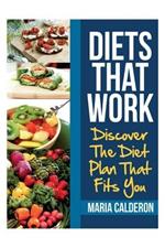 Diets That Work: Discover the Diet Plan That Fits You
