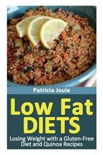 Low Fat Diets: Losing Weight with a Gluten Free Diet and Quinoa Recipes