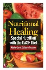 Nutritional Healing: Special Nutrition with the Dash Diet