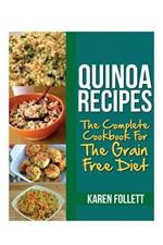 Quinoa Recipes: The Complete Cookbook for the Grain Free Diet