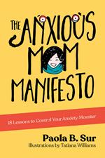 The Anxious Mom Manifesto