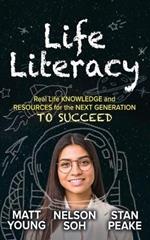 Life Literacy: Real Life Knowledge and Resources for the Next Generation to Succeed