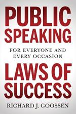 Public Speaking Laws of Success: For Everyone and Every Occasion