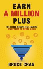 Earn a Million Plus: The Little Known High-Income Occupation of Media Buyer