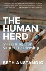 The Human Herd: Awakening Our Natural Leadership