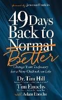 49 Days Back to Better: Change Your Trajectory for a New Outlook on Life