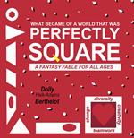 PERFECTLY SQUARE