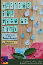Tending the Tree of Life: Preaching and Worship Through Reproductive Loss and Adoption