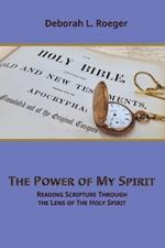 The Power of My Spirit: Reading Scripture through the Lens of the Holy Spirit