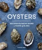 Oysters: Recipes that Bring Home a Taste of the Sea