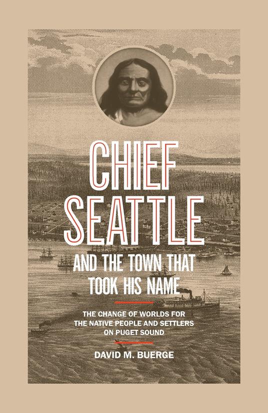 Chief Seattle and the Town That Took His Name