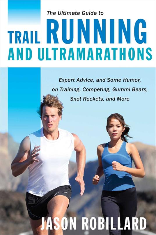 The Ultimate Guide to Trail Running and Ultramarathons