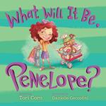 What Will It Be, Penelope?