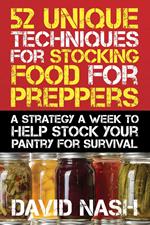 52 Unique Techniques for Stocking Food for Preppers