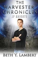 The Harvester Chronicles: JP Knights