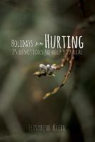 Holidays for the Hurting: 25 Devotions To Help You Heal