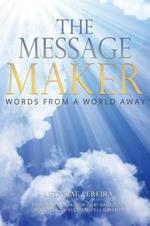 The Message Maker: Words from a World Away