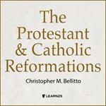 Protestant and Catholic Reformations, The