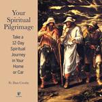 Your Spiritual Pilgrimage: Take a 12-Day Spiritual Journey in Your Home or Car