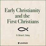 Early Christianity and the First Christians