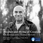 Prophet and Mystic of Creation