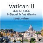 Vatican II: A Catholic's Guide to the Church of the Third Millennium