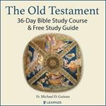 Old Testament, The: 36-Day Bible Study Course & Free Study Guide